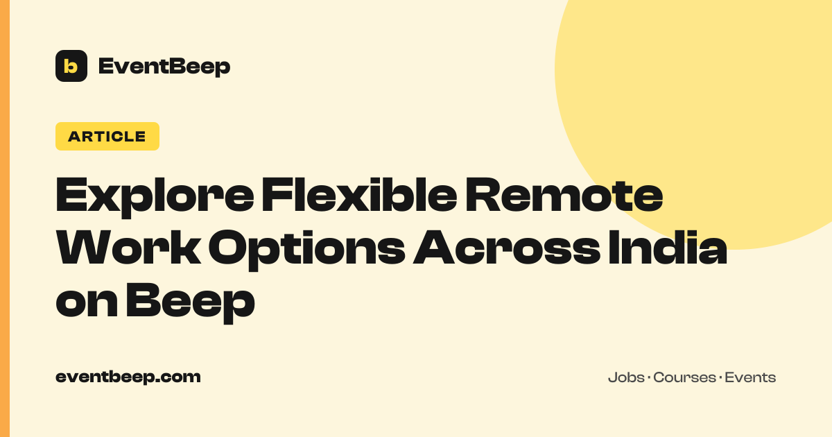 Explore Flexible Remote Work Options Across India on Beep | EventBeep