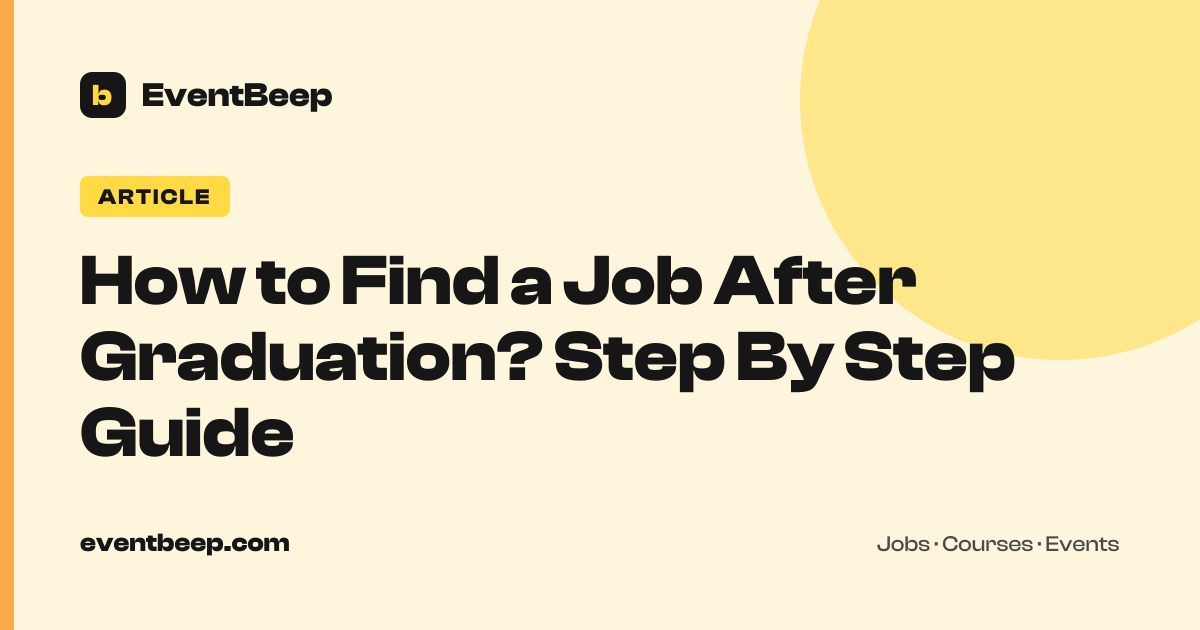 How to Find a Job After Graduation? Step By Step Guide | EventBeep